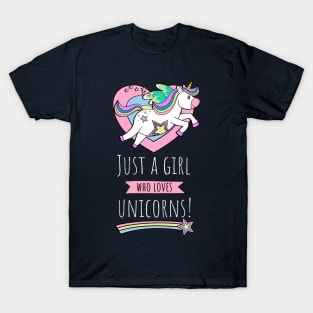 Just A Girl Who Loves Unicorns! T-Shirt